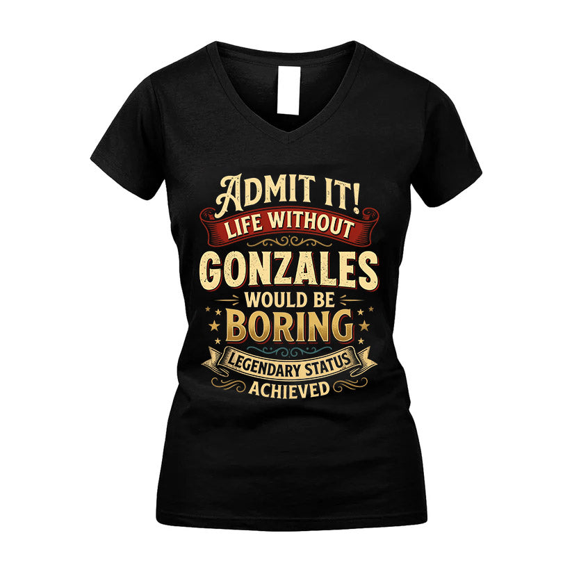 GONZALES L02-TT36 Personalized Funny Quote Apparel