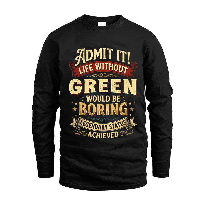 GREEN L02-TT36 Personalized Funny Quote Apparel