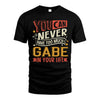 GABE  NO2-TT36 Personalized Funny Quote Apparel
