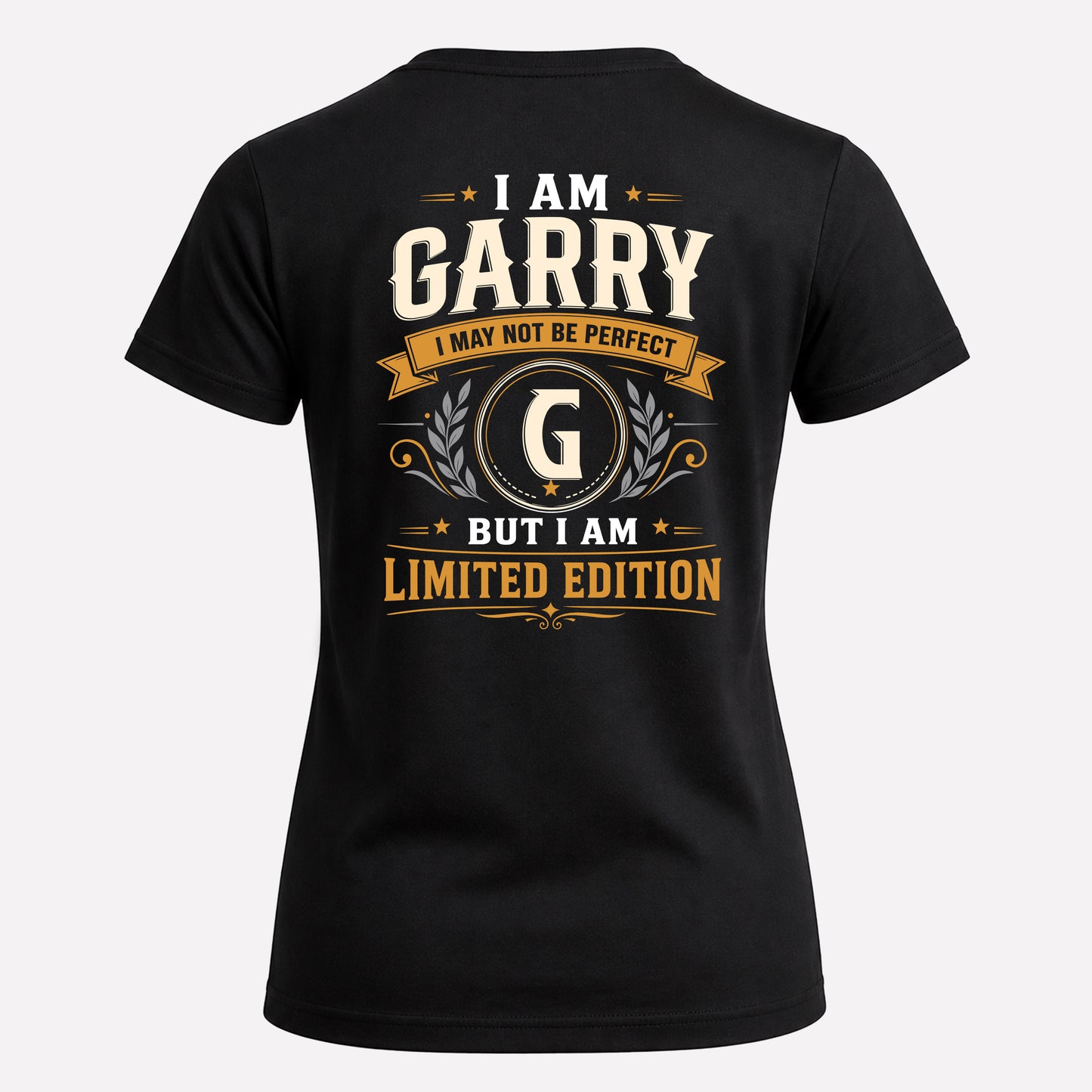 GARRY  EDI-TT36 Personalized Funny Quote Apparel