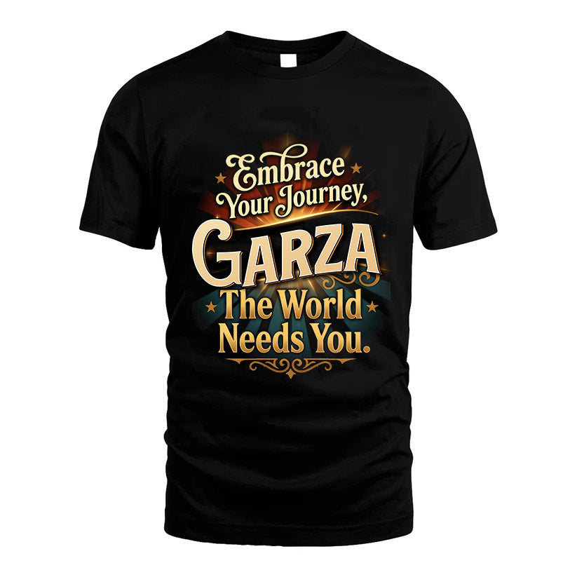 GARZA L04-TT36 Personalized Funny Quote Apparel