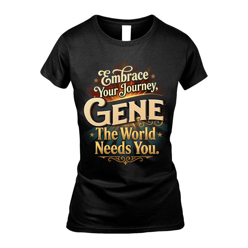 GENE L04-TT36 Personalized Funny Quote Apparel