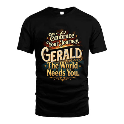 GERALD L04-TT36 Personalized Funny Quote Apparel