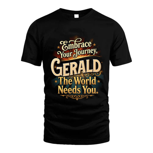 GERALD L04-TT36 Personalized Funny Quote Apparel