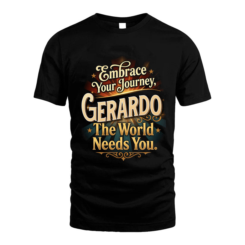 GERARDO L04-TT36 Personalized Funny Quote Apparel
