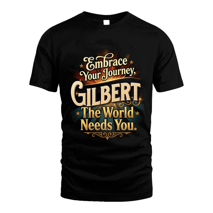 GILBERT L04-TT36 Personalized Funny Quote Apparel