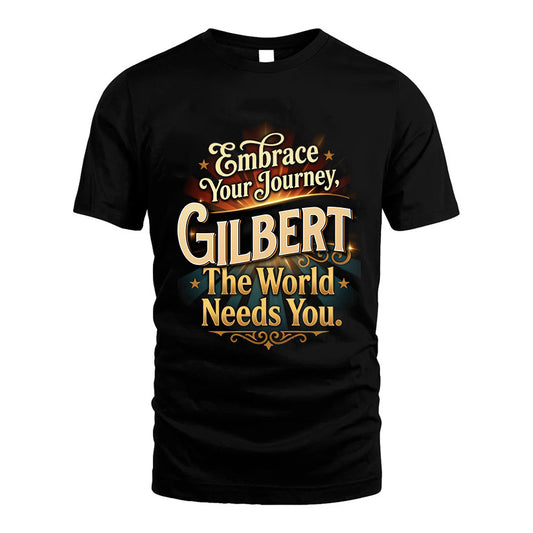 GILBERT L04-TT36 Personalized Funny Quote Apparel