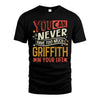 GRIFFITH  NO2-TT36 Personalized Funny Quote Apparel