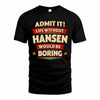HANSEN T36-TH36–Personalized Funny Quote Apparel “Life Without NAME Would Be Boring”