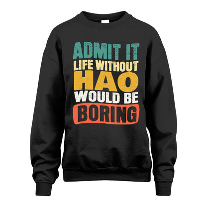 HAO HH88-K2-106–Personalized Funny Quote Apparel “Life Without NAME Would Be Boring”