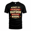 HAYDEN T36-TH36–Personalized Funny Quote Apparel “Life Without NAME Would Be Boring”
