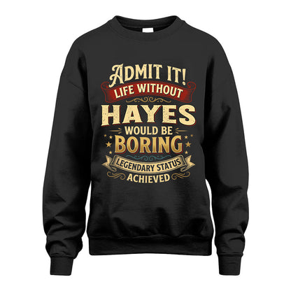HAYES L02-TT36 Personalized Funny Quote Apparel