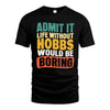 HOBBS  HH88-K2-106–Personalized Funny Quote Apparel “Life Without NAME Would Be Boring”