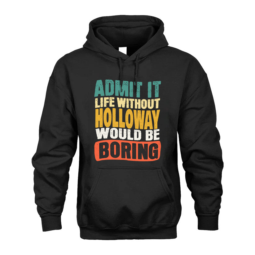 HOLLOWAY  HH88-K2-106–Personalized Funny Quote Apparel “Life Without NAME Would Be Boring”
