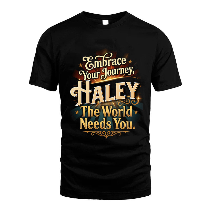 HALEY L04-TT36 Personalized Funny Quote Apparel