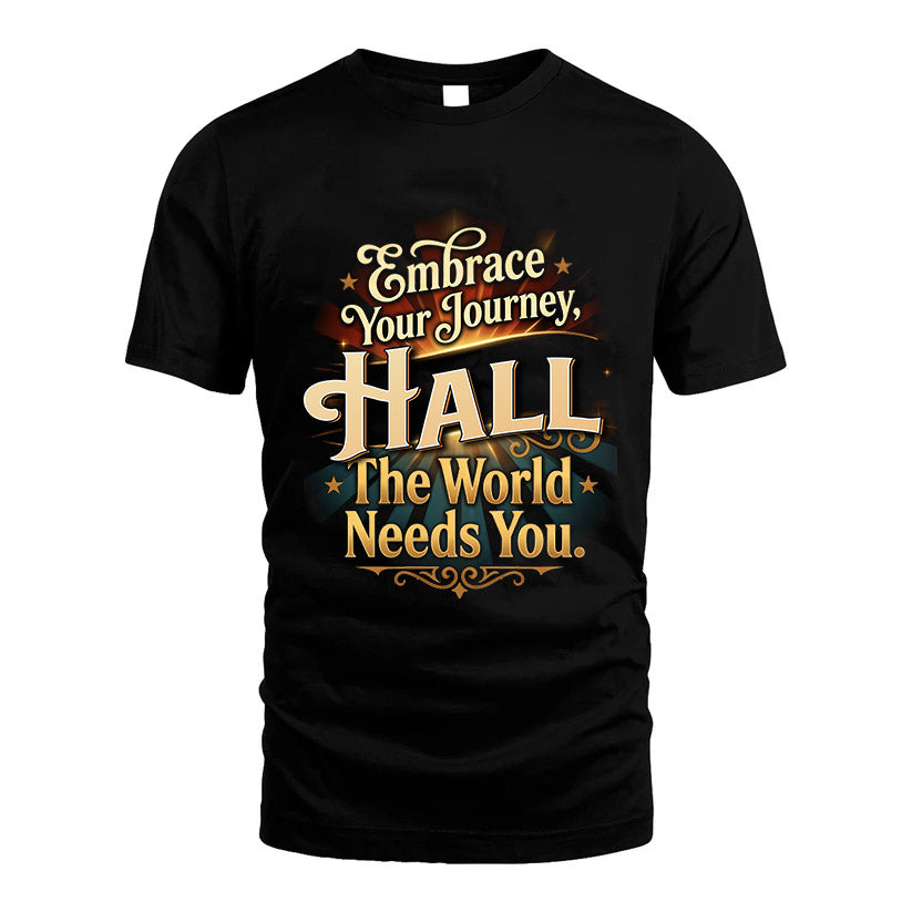 HALL L04-TT36 Personalized Funny Quote Apparel