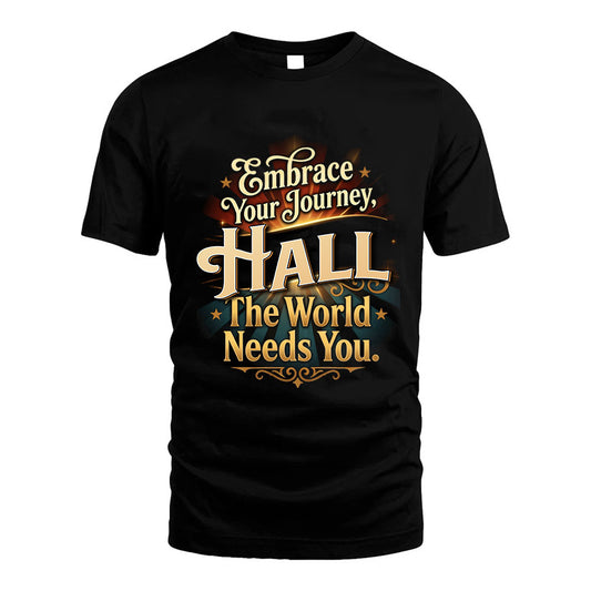 HALL L04-TT36 Personalized Funny Quote Apparel