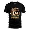 HAU L04-TT36 Personalized Funny Quote Apparel