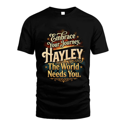 HAYLEY L04-TT36 Personalized Funny Quote Apparel