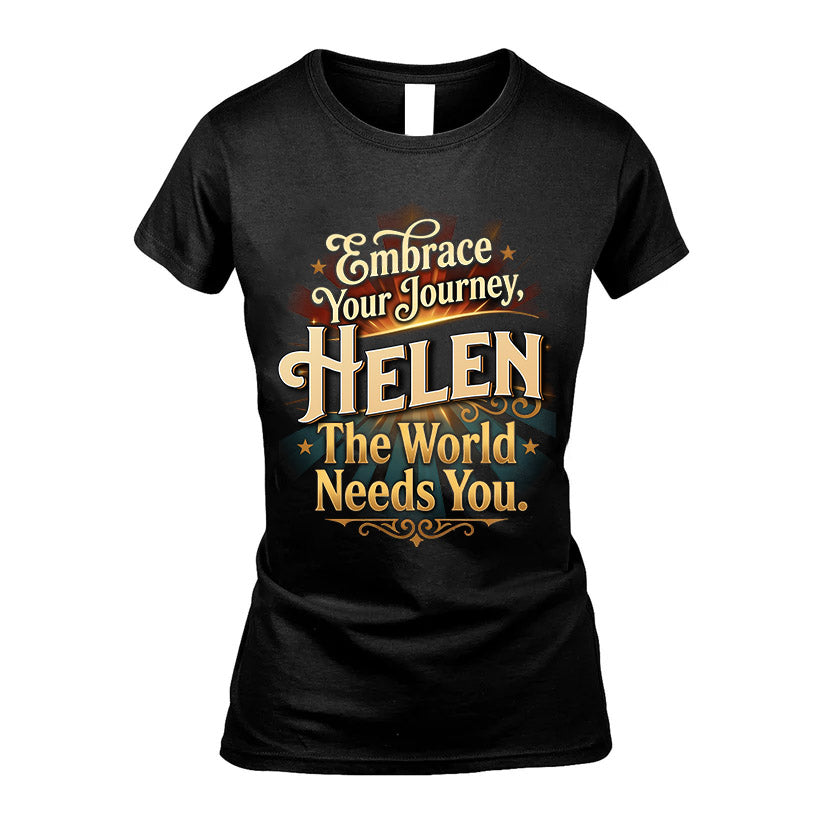 HELEN L04-TT36 Personalized Funny Quote Apparel