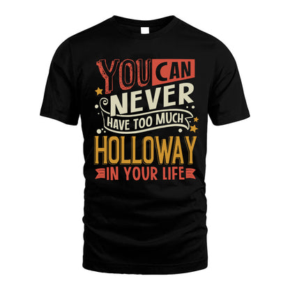 HOLLOWAY  NO2-TT36 Personalized Funny Quote Apparel