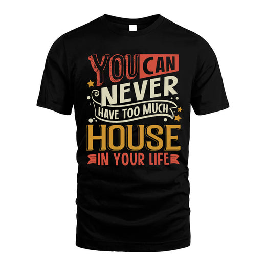 HOUSE  NO2-TT36 Personalized Funny Quote Apparel