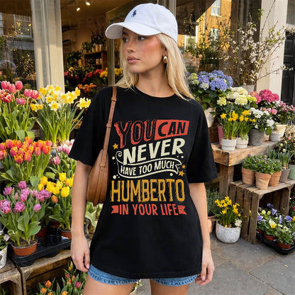 HUMBERTO  NO2-TT36 Personalized Funny Quote Apparel