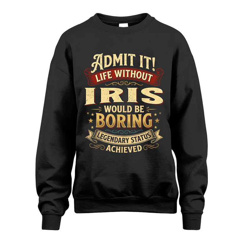 IRIS L02-TT36 Personalized Funny Quote Apparel