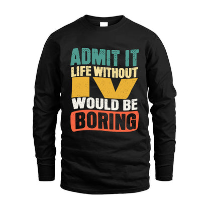 IV HH88-K2-106–Personalized Funny Quote Apparel “Life Without NAME Would Be Boring”