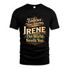 IRENE L04-TT36 Personalized Funny Quote Apparel