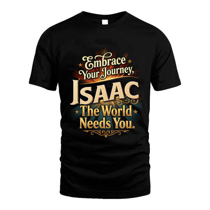 ISAAC L04-TT36 Personalized Funny Quote Apparel