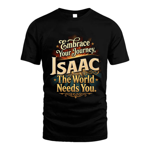 ISAAC L04-TT36 Personalized Funny Quote Apparel