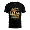 ISAAC L04-TT36 Personalized Funny Quote Apparel