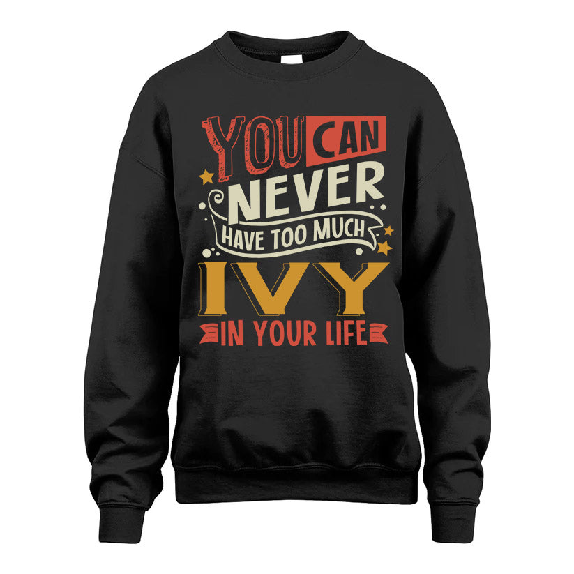 IVY  NO2-TT36 Personalized Funny Quote Apparel