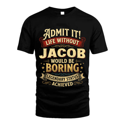 JACOB L02-TT36 Personalized Funny Quote Apparel