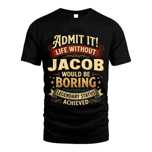 JACOB L02-TT36 Personalized Funny Quote Apparel