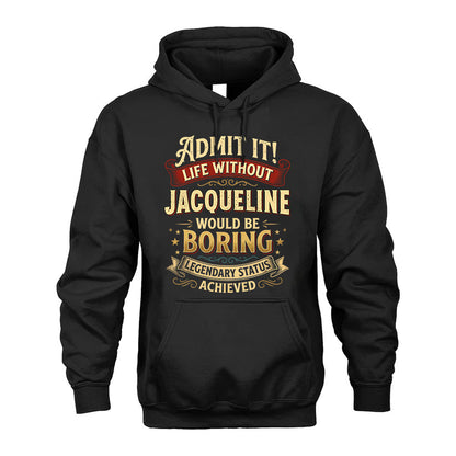 JACQUELINE L02-TT36 Personalized Funny Quote Apparel