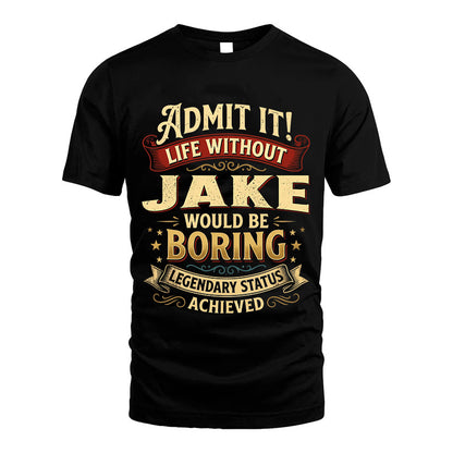 JAKE L02-TT36 Personalized Funny Quote Apparel