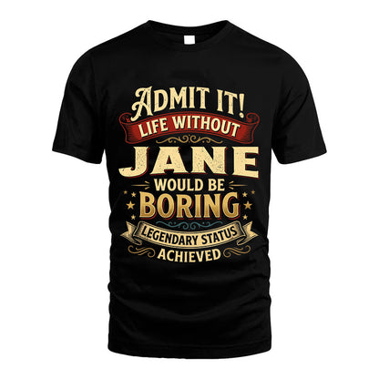 JANE L02-TT36 Personalized Funny Quote Apparel