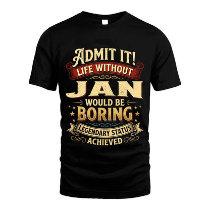 JAN L02-TT36 Personalized Funny Quote Apparel