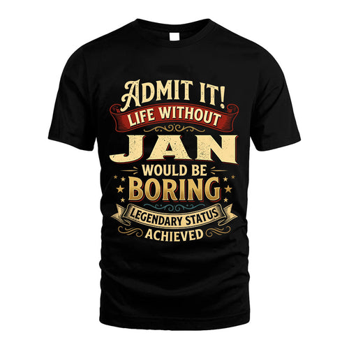 JAN L02-TT36 Personalized Funny Quote Apparel