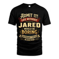 JARED L02-TT36 Personalized Funny Quote Apparel