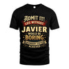 JAVIER L02-TT36 Personalized Funny Quote Apparel