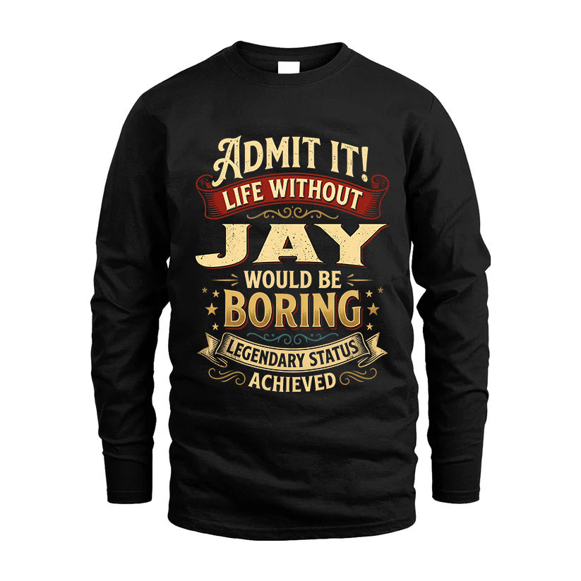 JAY L02-TT36 Personalized Funny Quote Apparel