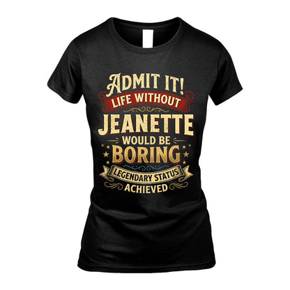 JEANETTE L02-TT36 Personalized Funny Quote Apparel