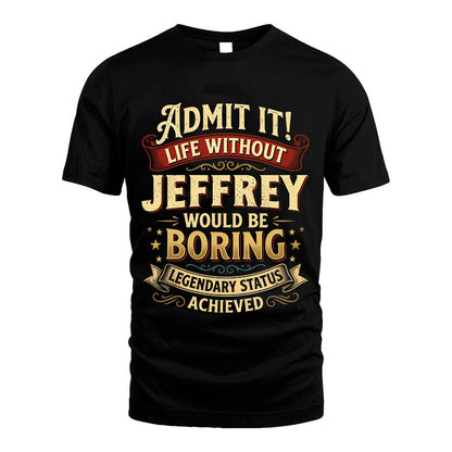 JEFFREY L02-TT36 Personalized Funny Quote Apparel