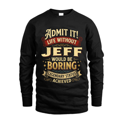 JEFF L02-TT36 Personalized Funny Quote Apparel
