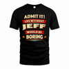 JEFF T36-TH36–Personalized Funny Quote Apparel “Life Without NAME Would Be Boring”