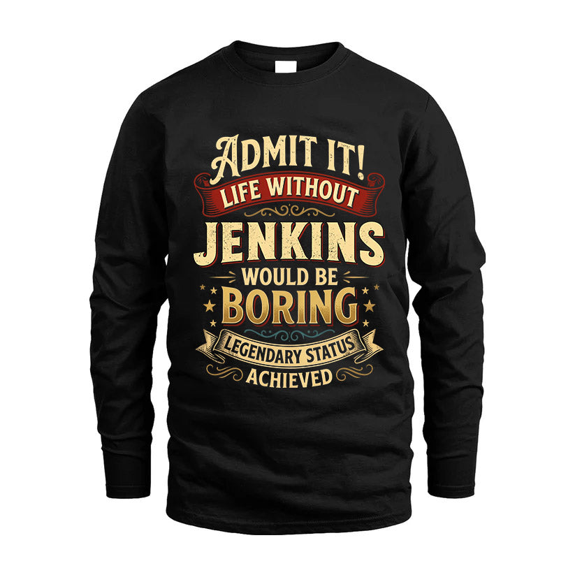 JENKINS L02-TT36 Personalized Funny Quote Apparel