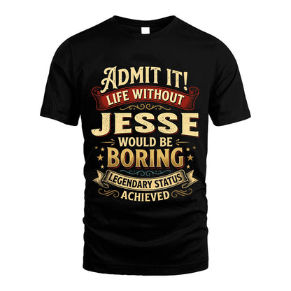 JESSE L02-TT36 Personalized Funny Quote Apparel